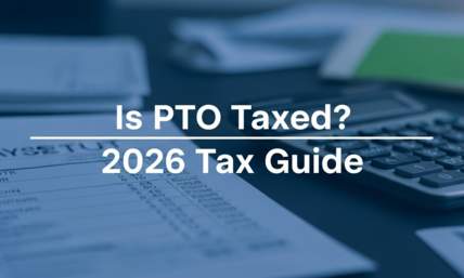 Is PTO Taxed? 2026 Tax Rates, Calculations & State Laws