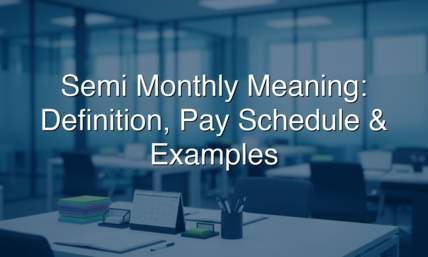 Semi-Monthly Meaning: Definition, Pay Schedule & Examples