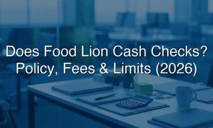 Does Food Lion Cash Checks? Policy, Fees & Limits (2026)