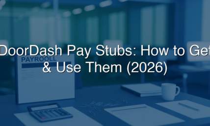 DoorDash Pay Stubs: How To Get & Use Them (2026)