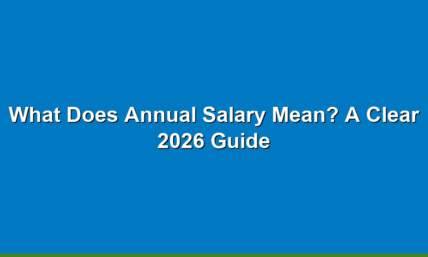 What Does Annual Salary Mean? A Clear 2026 Guide